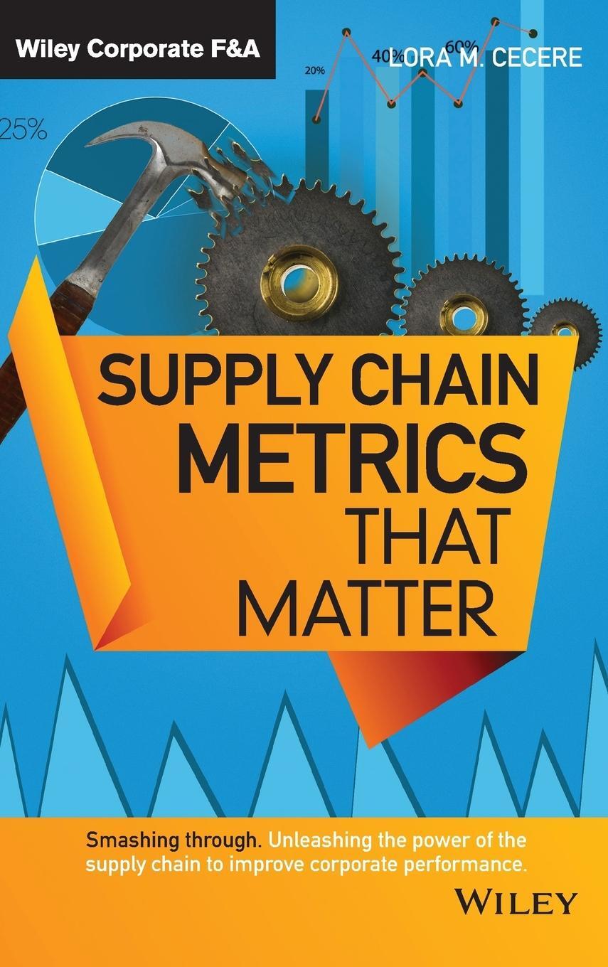 Cover: 9781118858110 | Supply Chain Metrics That Matter | Lora M Cecere | Buch | 400 S.