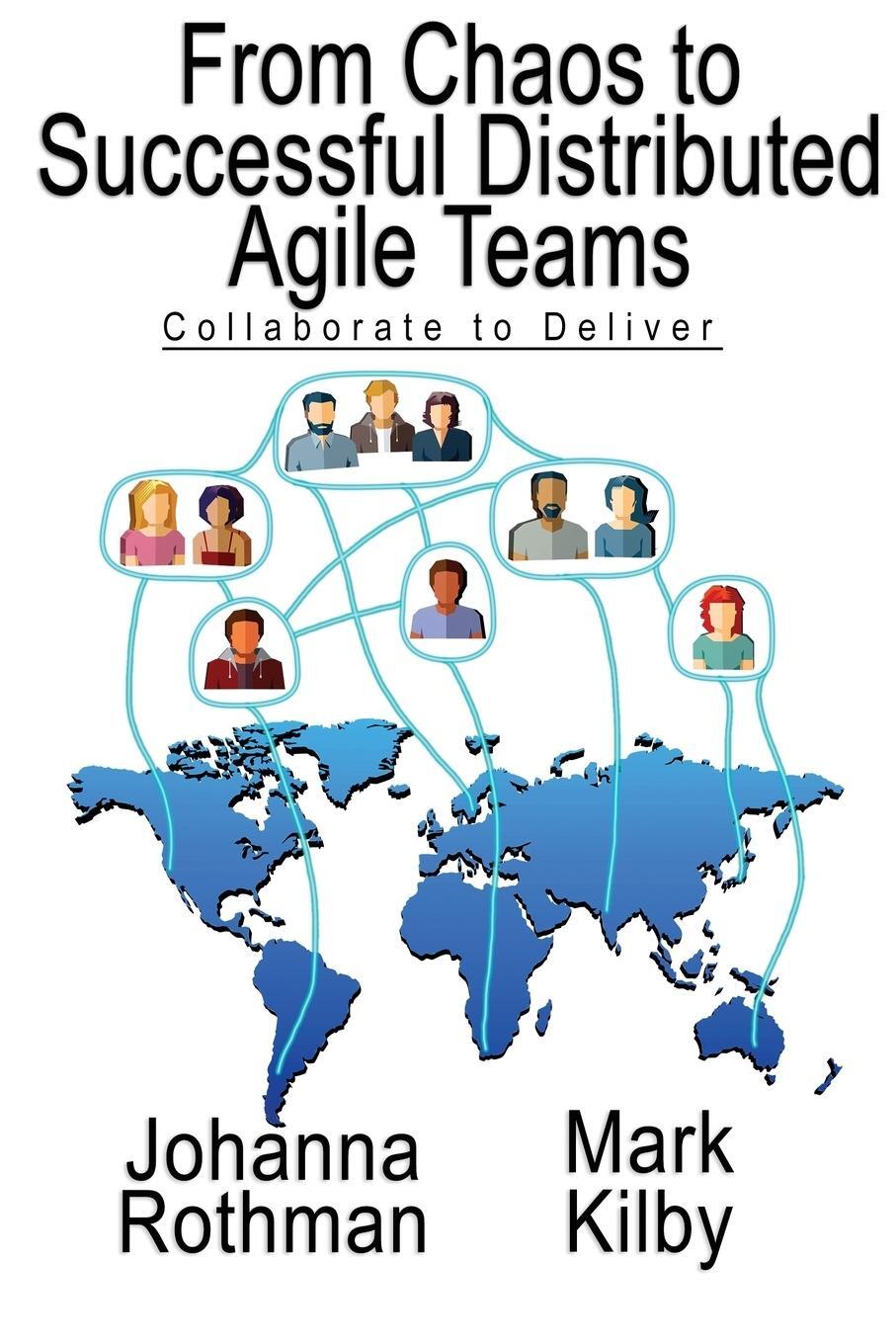 Cover: 9781943487110 | From Chaos to Successful Distributed Agile Teams | Rothman (u. a.)