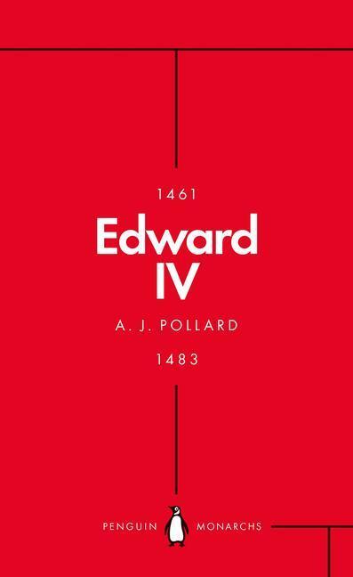 Cover: 9780141989907 | Edward IV (Penguin Monarchs) | The Summer King | A J Pollard | Buch