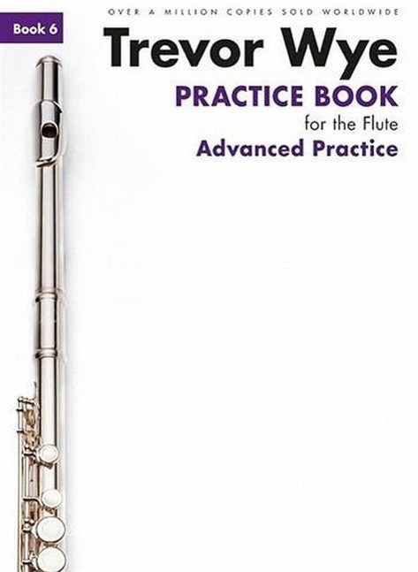 Cover: 9781783054244 | Practice Book for the Flute - Book 6: Advanced Practice Edition | Wye