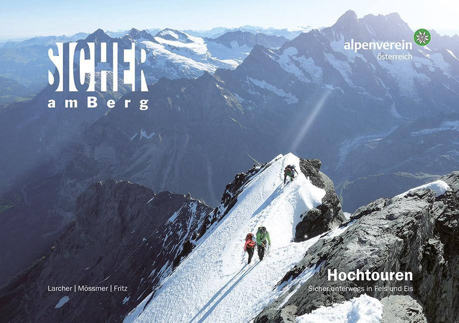 Cover: 9783702240059 | Sicher am Berg: Hochtouren | Sicher unterwegs in Fels und Eis | Buch