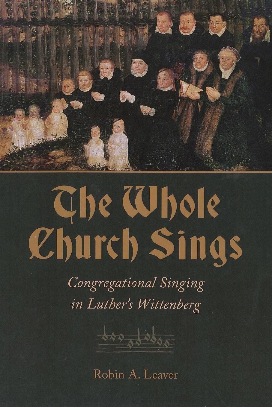Cover: 9780802873750 | Whole Church Sings | Congregational Singing in Luther's Wittenberg