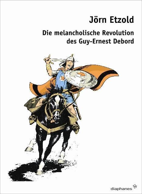 Cover: 9783037340653 | Die melancholische Revolution des Guy-Ernest Debord | Jörn Etzold