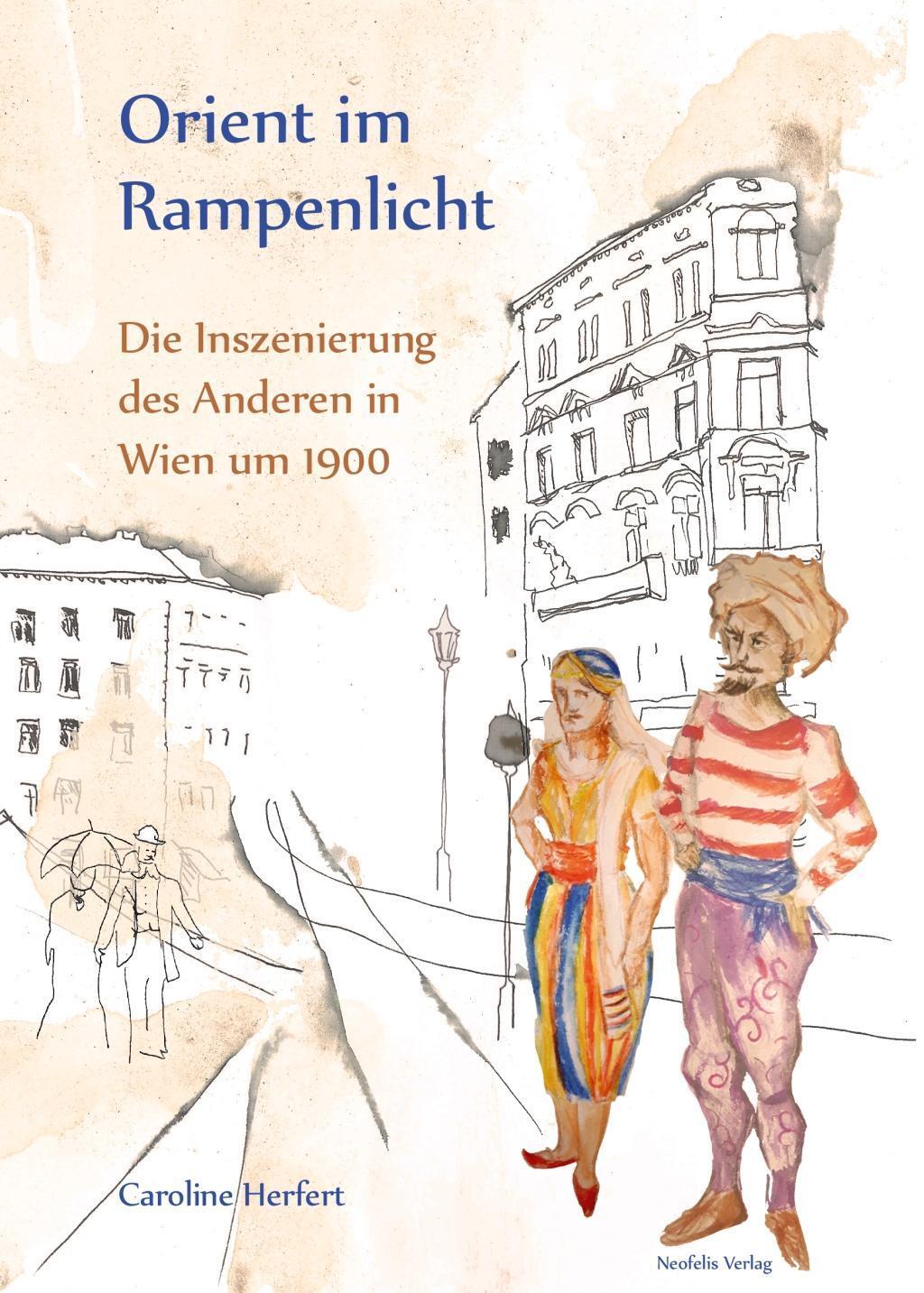 Cover: 9783958081604 | Orient im Rampenlicht | Die Inszenierung des Anderen in Wien um 1900