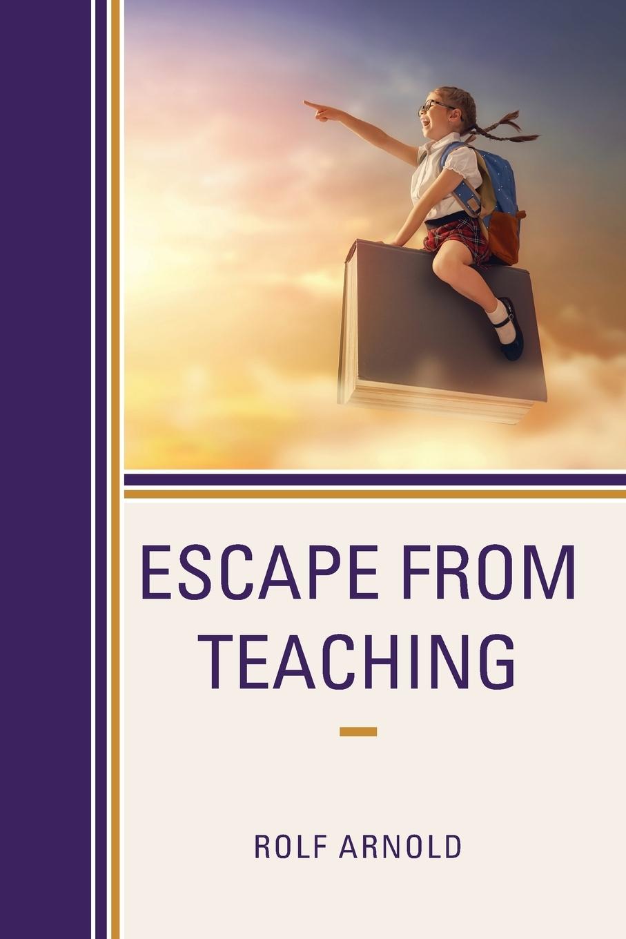 Cover: 9781475847307 | Escape from Teaching | Rolf Arnold | Taschenbuch | Englisch | 2018