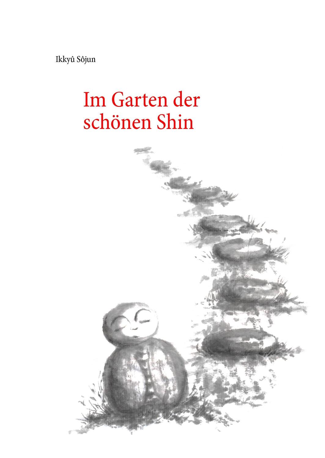 Cover: 9783936018905 | Im Garten der schönen Shin | Ikkyu Sojun | Buch | Deutsch | 2017