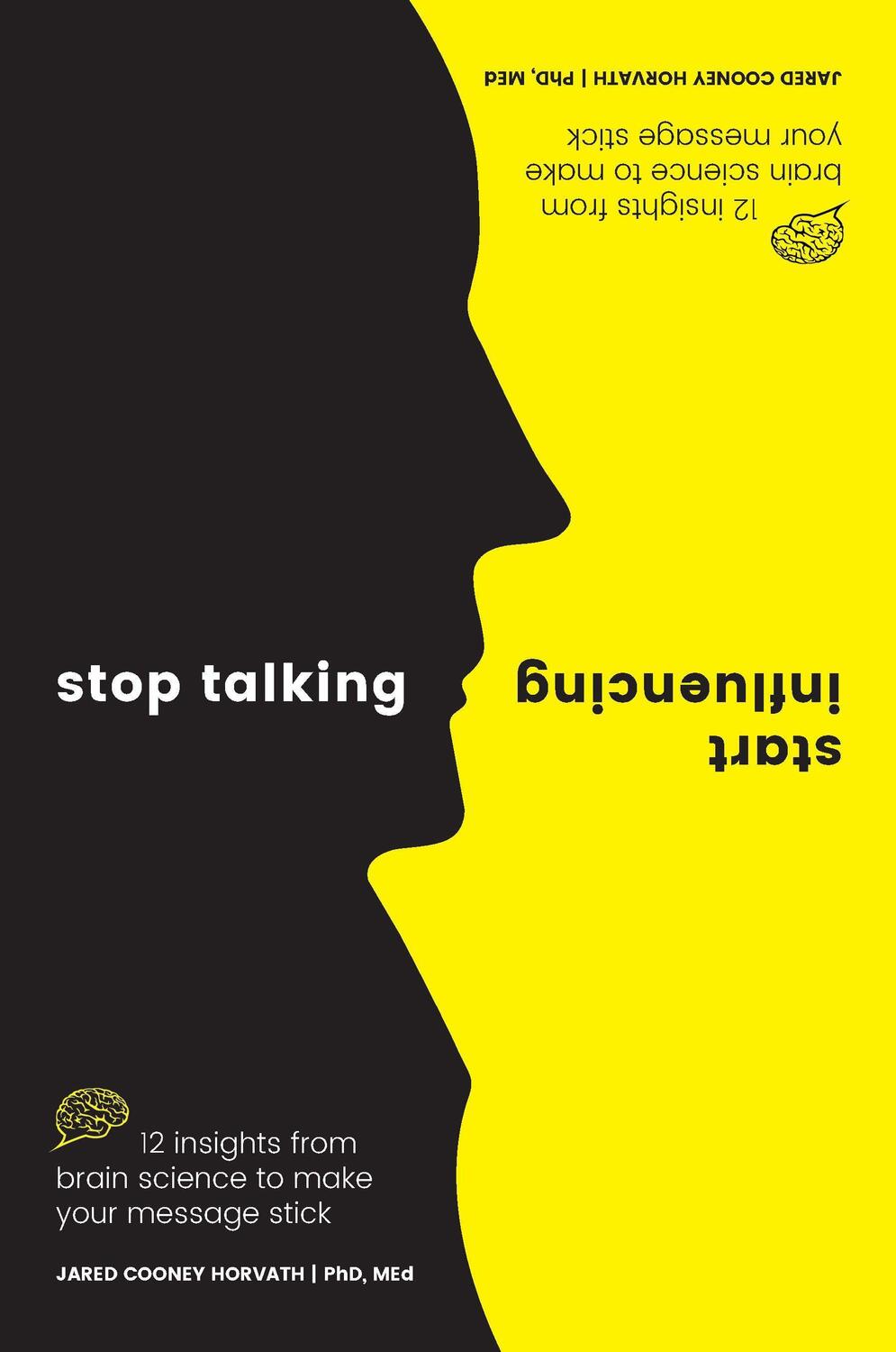 Cover: 9781925335903 | Stop Talking, Start Influencing: 12 Insights from Brain Science to...
