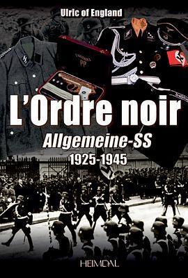 Cover: 9782840483595 | L'Ordre Noir | Allgemeine-SS 1925-1945 | Ulric of England | Buch