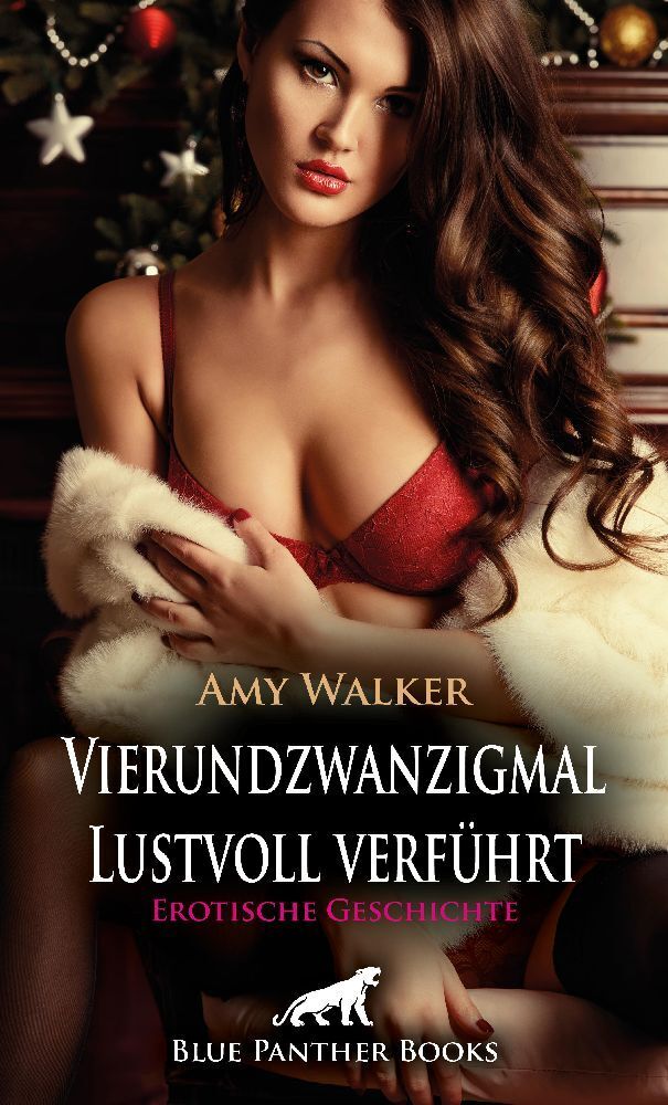 Cover: 9783756145003 | Vierundzwanzig Mal lustvoll verführt Erotische Geschichte | Amy Walker