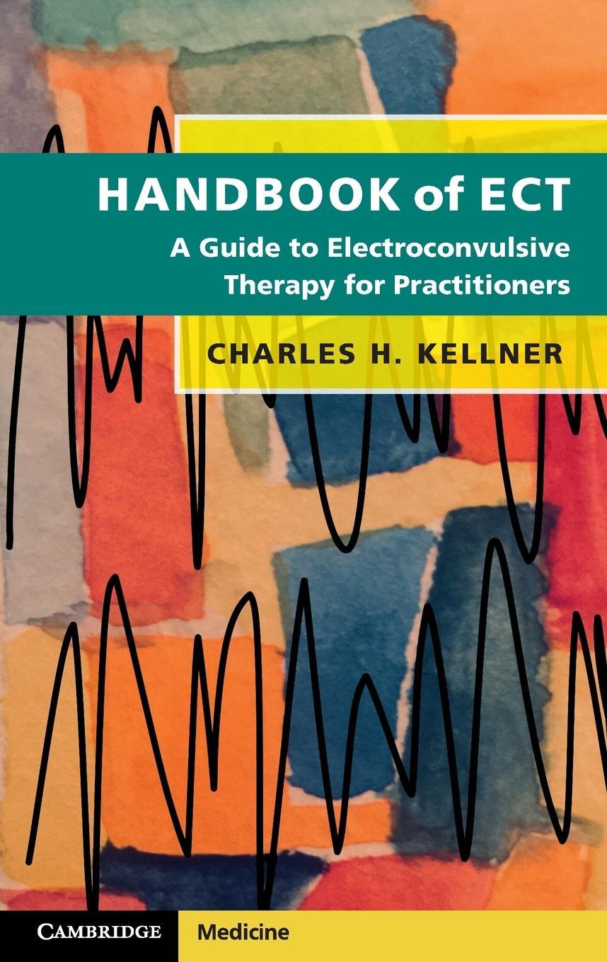 Cover: 9781108403283 | Handbook of ECT | Charles H. Kellner | Taschenbuch | Paperback | 2018