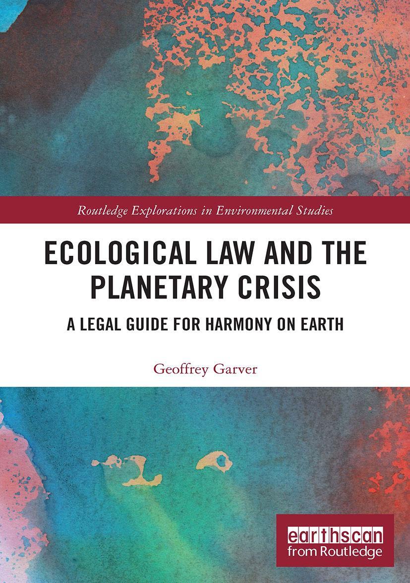 Cover: 9780367612955 | Ecological Law and the Planetary Crisis | Geoffrey Garver | Buch