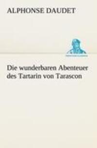 Cover: 9783842406629 | Die wunderbaren Abenteuer des Tartarin von Tarascon | Alphonse Daudet
