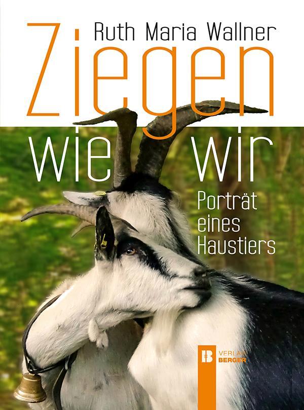 Cover: 9783850287364 | Ziegen wie wir | Porträt eines Haustiers | Ruth Maria Wallner | Buch