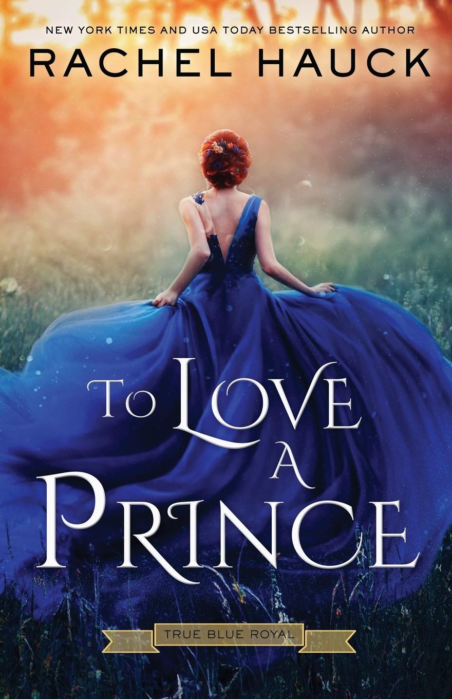 Cover: 9781734136616 | To Love A Prince | Rachel Hauck | Taschenbuch | Englisch | 2020