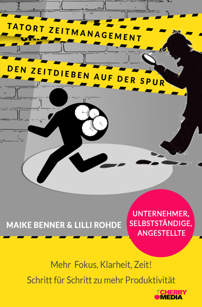 Cover: 9783965833715 | Tatort Zeitmanagement - Den Zeitdieben auf der Spur | Rohde (u. a.)
