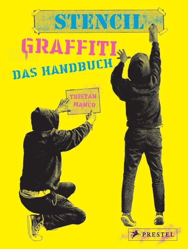 Cover: 9783791386393 | Stencil Graffiti. Das Handbuch | Tristan Manco | Buch | 288 S. | 2020