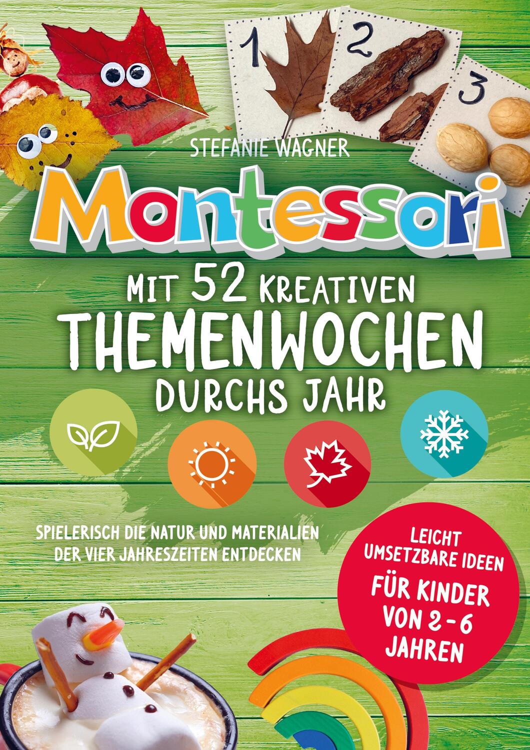 Cover: 9789403713960 | Montessori: Mit 52 kreativen Themenwochen durchs Jahr: leicht...
