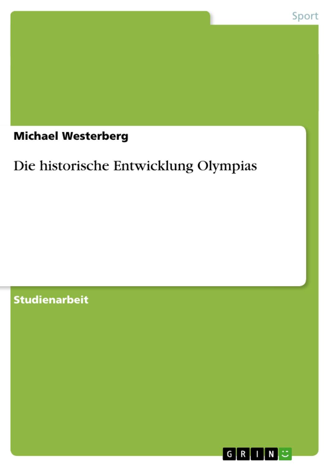 Cover: 9783638916684 | Die historische Entwicklung Olympias | Michael Westerberg | Buch