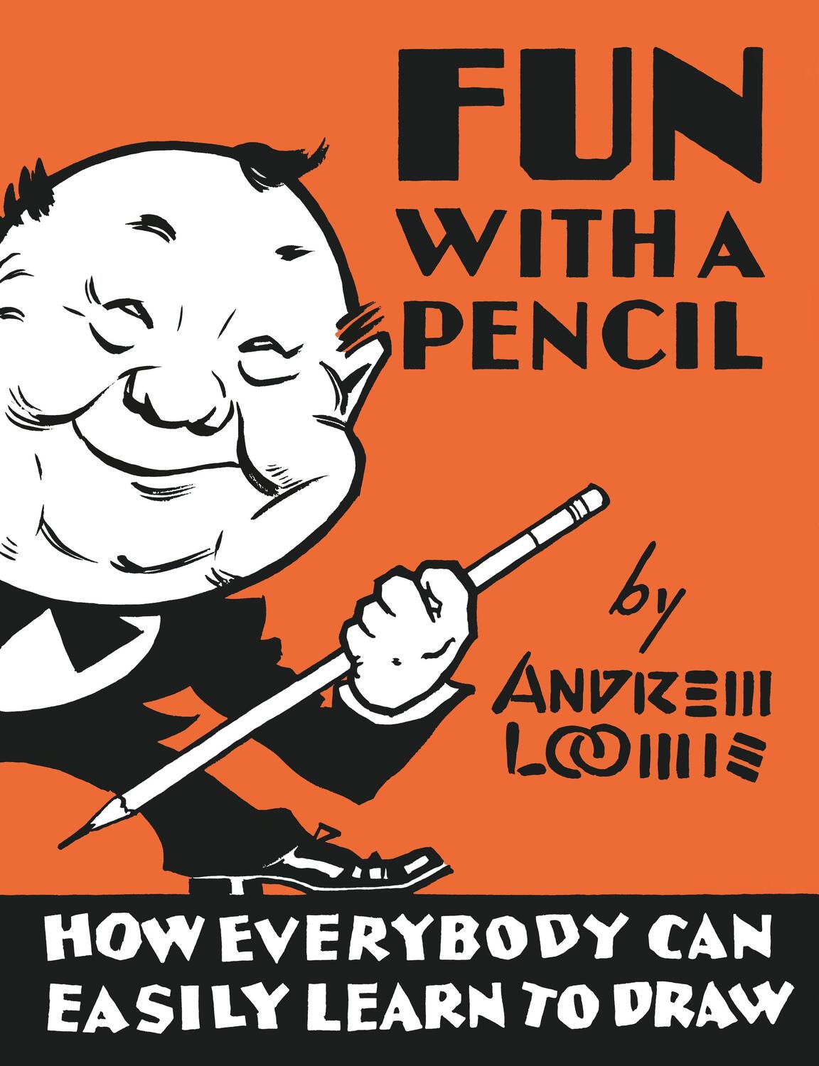 Cover: 9780857687609 | Fun With A Pencil | How Everybody Can Easily Learn to Draw | Loomis