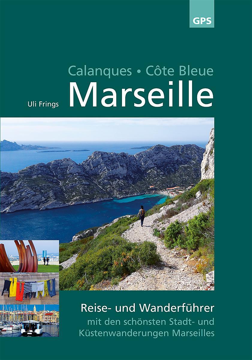 Cover: 9783000458606 | Marseille, Calanques, Côte Bleue | Uli Frings | Taschenbuch | Deutsch
