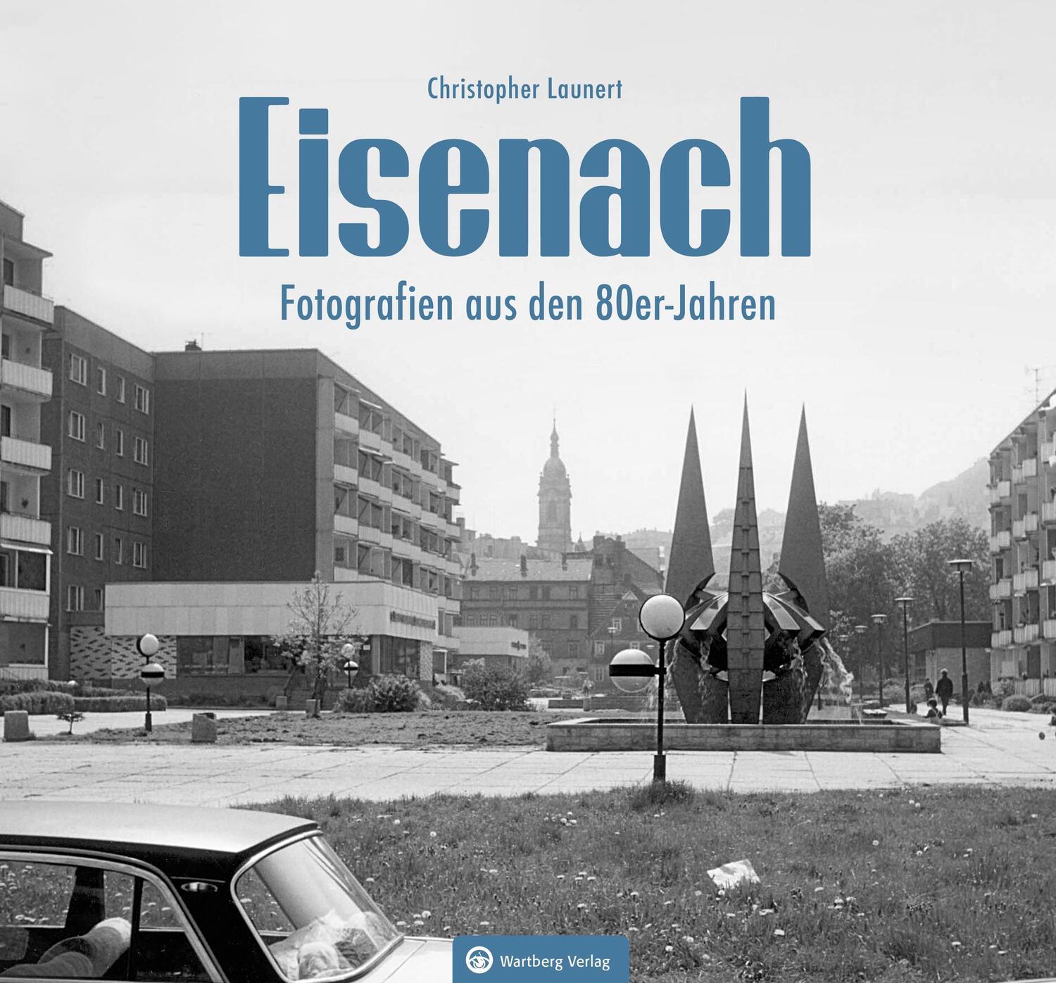 Cover: 9783831333523 | Eisenach - Fotografien aus den 80er-Jahren | Christopher Launert