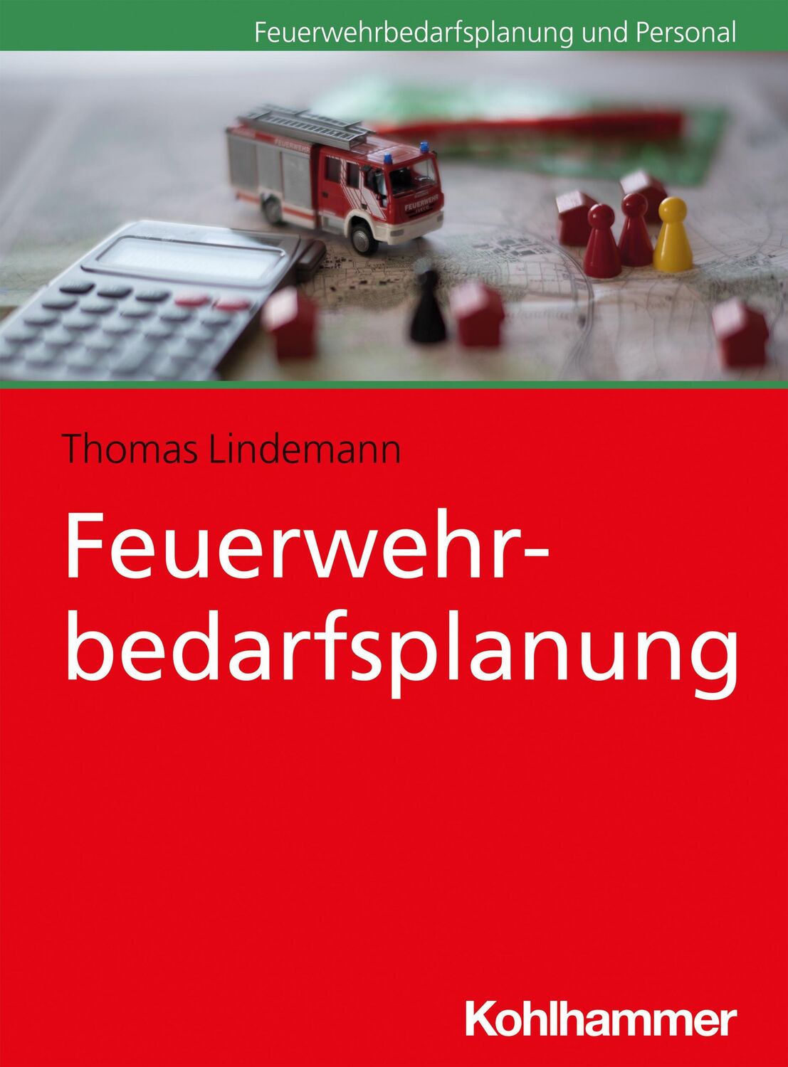 Cover: 9783170309777 | Feuerwehrbedarfsplanung | Thomas Lindemann | Taschenbuch | 560 S.