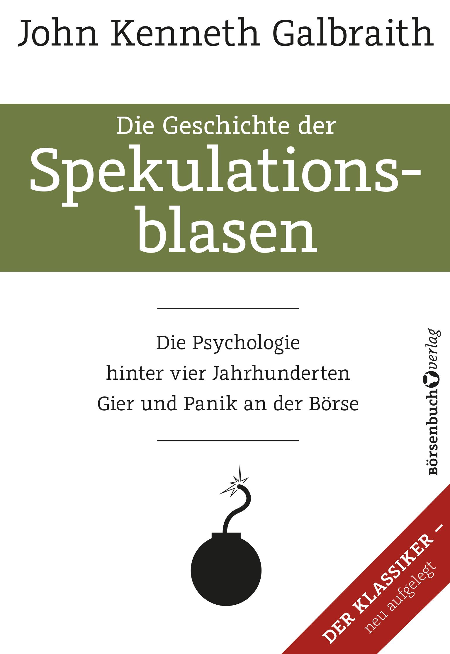 Cover: 9783864706776 | Die Geschichte der Spekulationsblasen | John Kenneth Galbraith | Buch