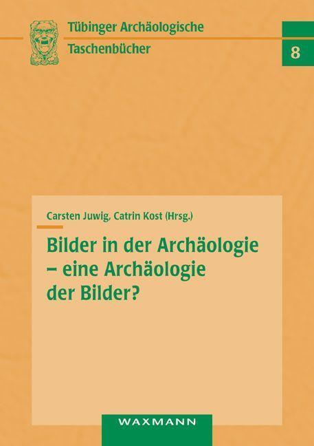 Cover: 9783830923213 | Bilder in der Archäologie - eine Archäologie der Bilder? | Taschenbuch