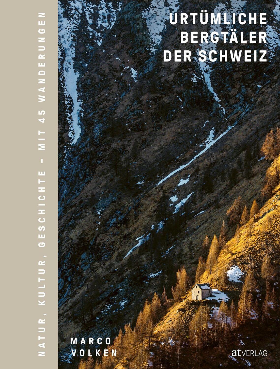 Cover: 9783039020607 | Urtümliche Bergtäler der Schweiz | Marco Volken | Buch | Deutsch