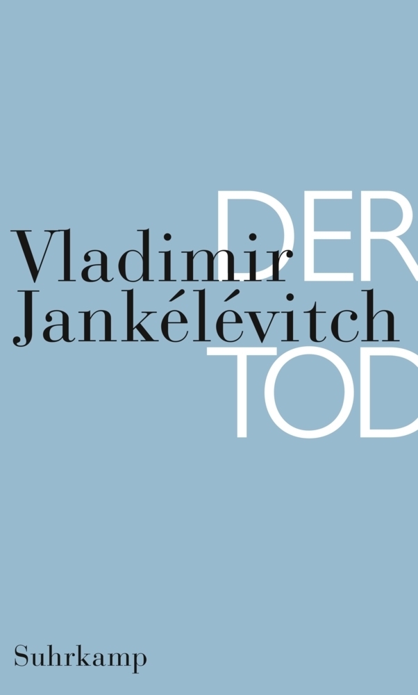 Cover: 9783518584460 | Der Tod | Vladimir Jankélévitch | Buch | Suhrkamp | EAN 9783518584460