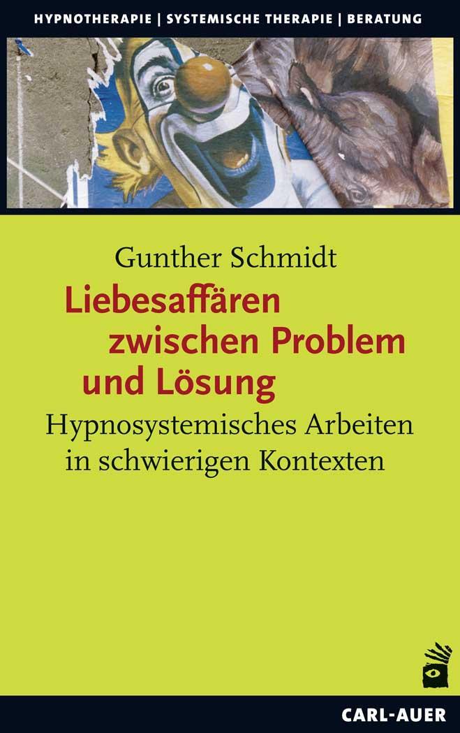 Cover: 9783849701918 | Liebesaffären zwischen Problem und Lösung | Gunther Schmidt | Buch