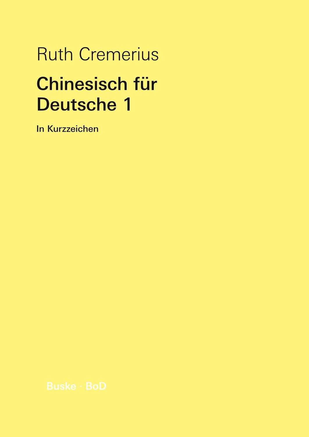 Cover: 9783875483840 | Chinesisch für Deutsche 1 | Ruth Cremerius | Taschenbuch | Paperback