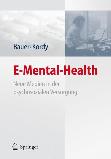 Cover: 9783540757351 | E-Mental-Health | Neue Medien in der psychosozialen Versorgung | Buch