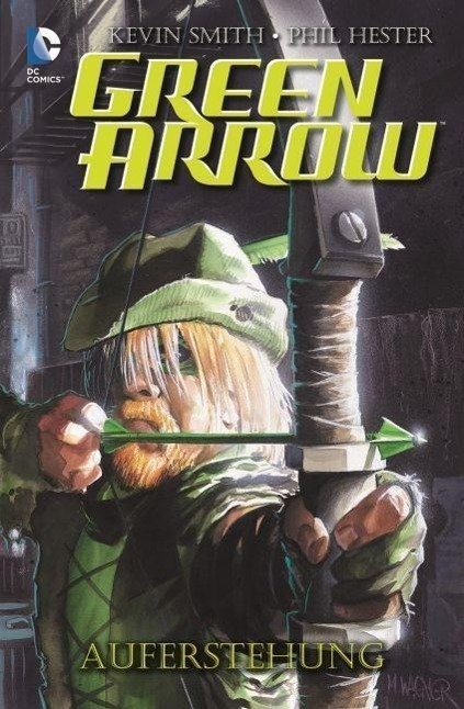 Cover: 9783957984777 | Green Arrow: Auferstehung | Green Arrow | Kevin Smith | Taschenbuch