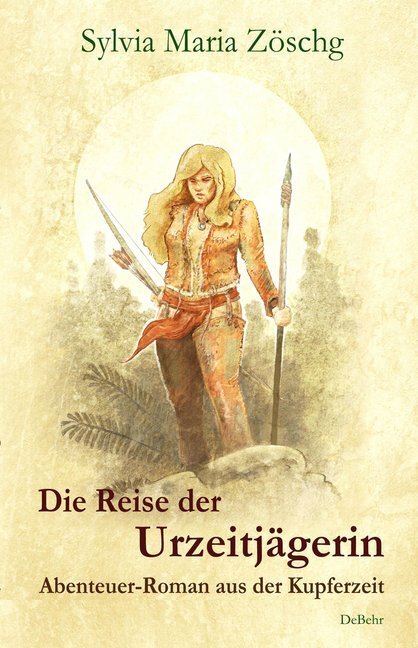 Cover: 9783957535221 | Die Reise der Urzeitjägerin | Abenteuer-Roman aus der Kupferzeit
