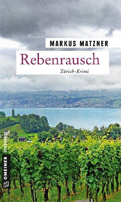 Cover: 9783839225042 | Rebenrausch | Zürich-Krimi. Weinkrimi aus dem Limmattal | Matzner