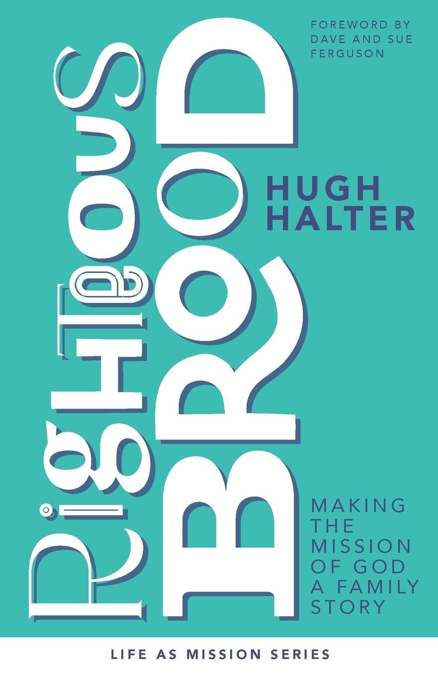 Cover: 9781955142298 | Righteous Brood | Making the Mission of God a Family Story | Halter