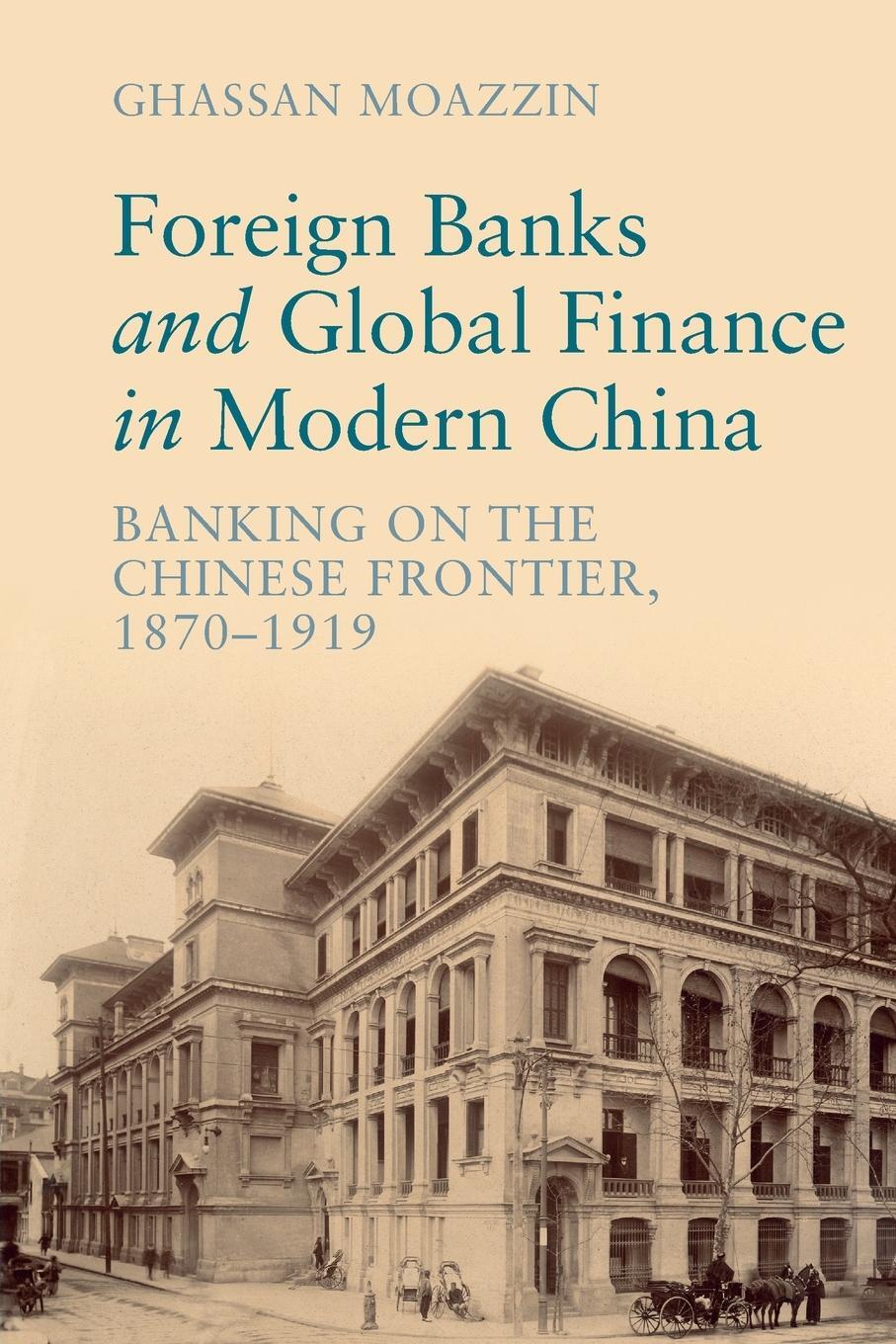 Cover: 9781009016940 | Foreign Banks and Global Finance in Modern China | Ghassan Moazzin