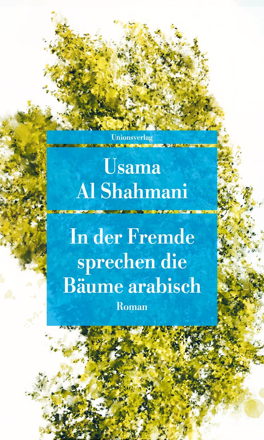Cover: 9783293209244 | In der Fremde sprechen die Bäume arabisch | Roman | Usama Al Shahmani