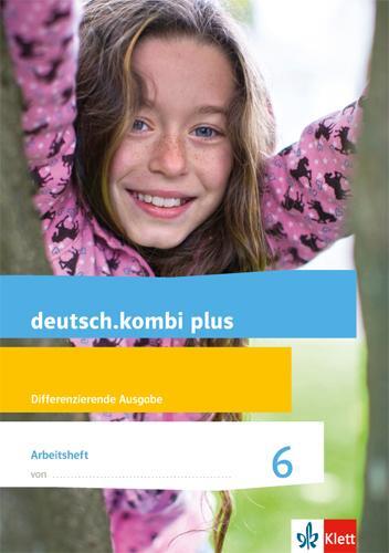 Cover: 9783123134326 | deutsch.kombi plus. Arbeitsheft 6. Schuljahr. Allgemeine Ausgabe.