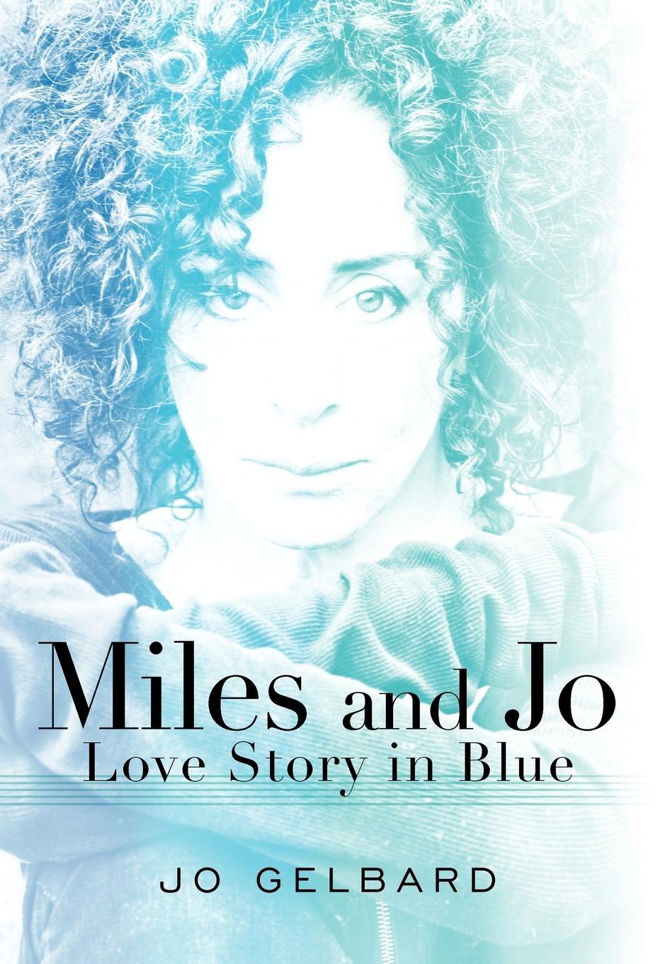 Cover: 9781477289556 | Miles and Jo | Love Story in Blue | Jo Gelbard | Buch | Englisch