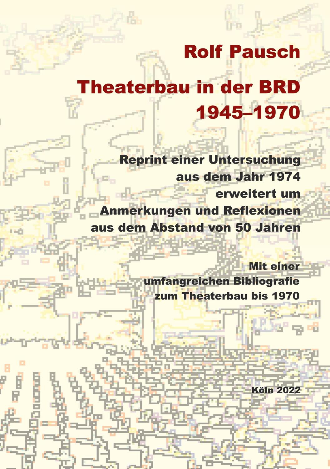 Cover: 9783755725800 | Theaterbau in der BRD 1945-1970 | Rolf Pausch | Buch | 360 S. | 2022