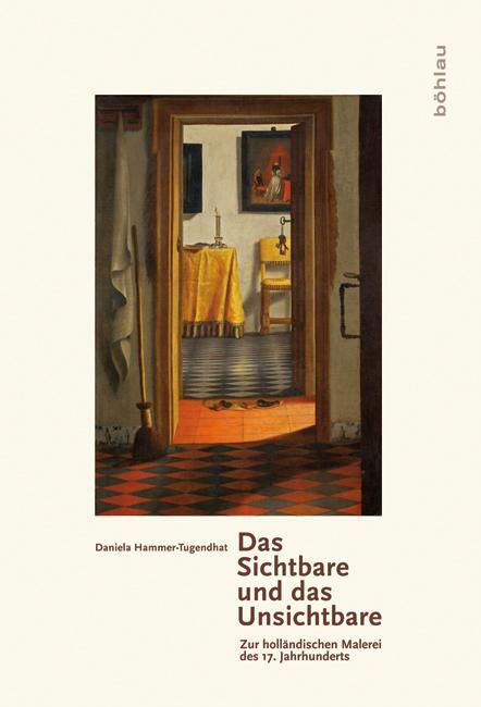 Cover: 9783412204464 | Das Sichtbare und das Unsichtbare | Daniela Hammer-Tugendhat | Buch