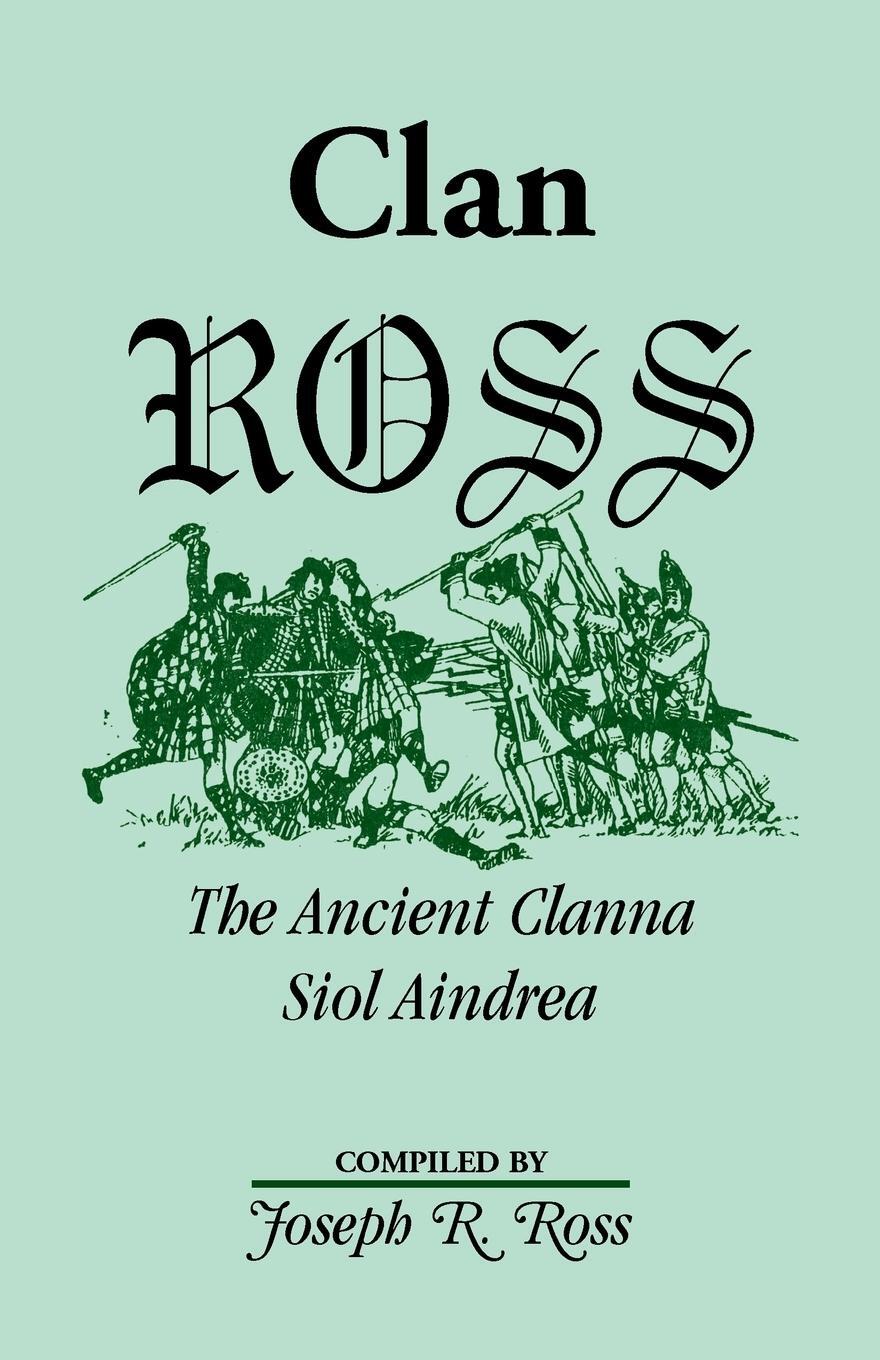 Cover: 9780788452307 | Clan Ross | The Clanna Siol Aindrea | Joseph R. Ross | Taschenbuch