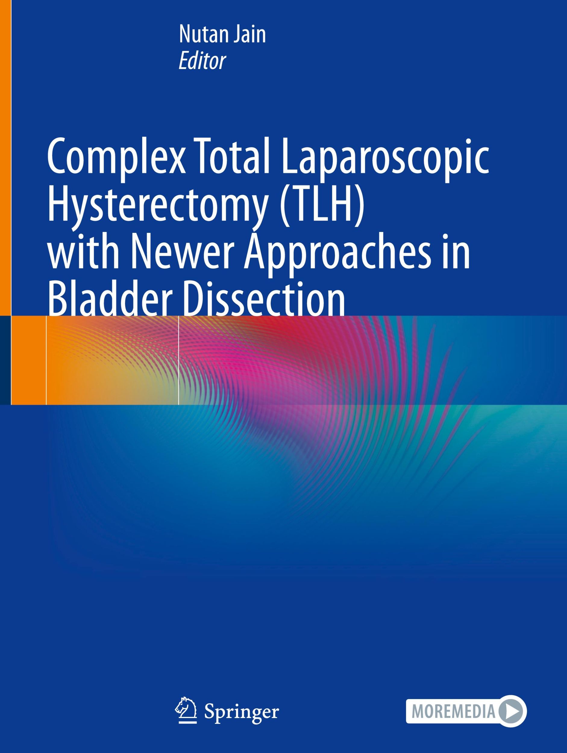 Cover: 9789819732258 | Complex Total Laparoscopic Hysterectomy (TLH) with Newer Approaches...