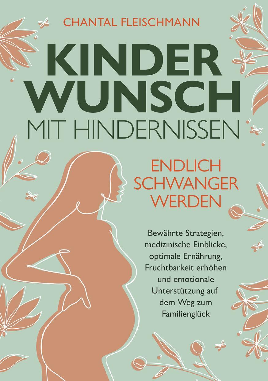 Cover: 9783969674062 | Kinderwunsch mit Hindernissen - Endlich schwanger werden | Fleischmann