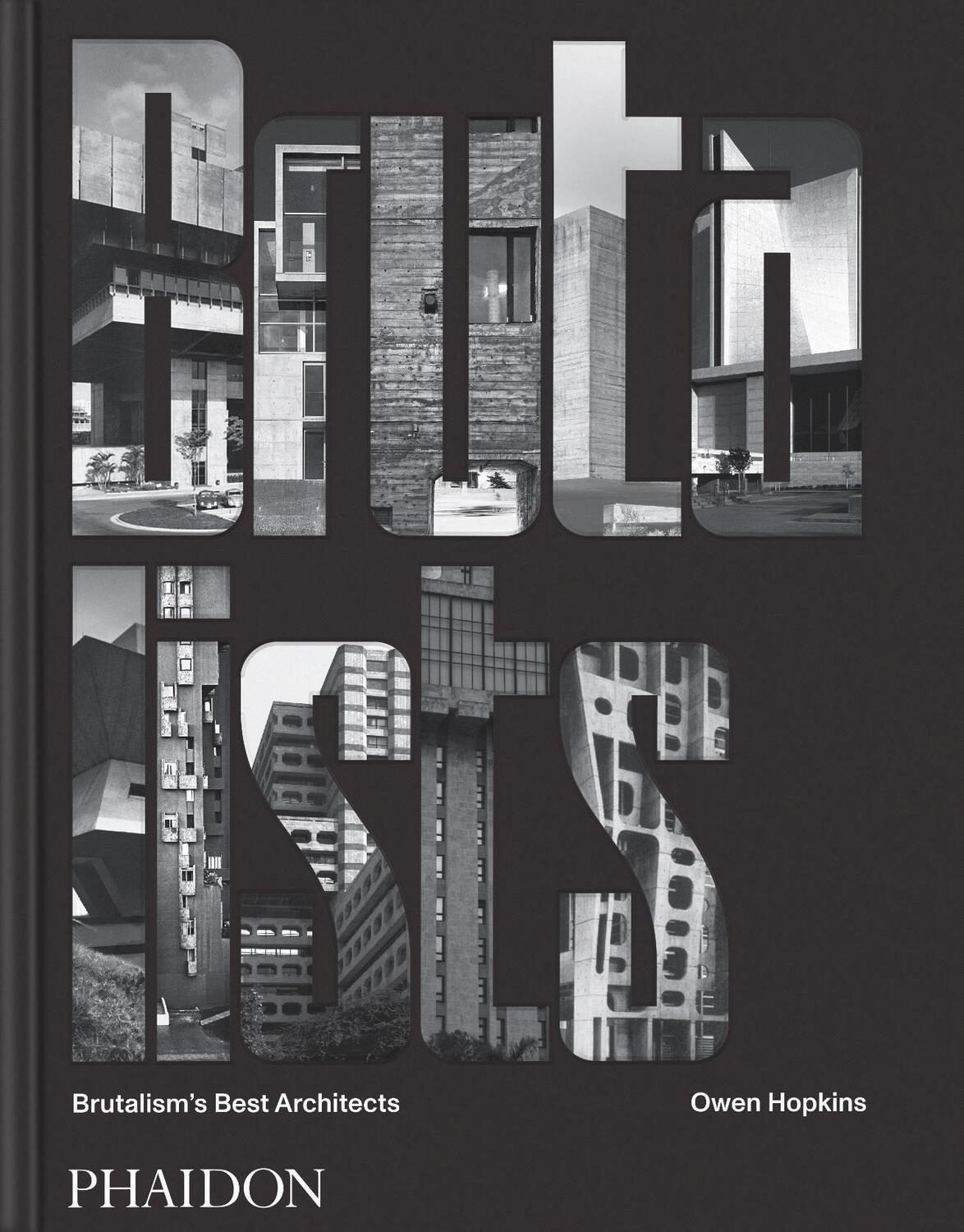 Cover: 9781838665630 | The Brutalists | Brutalism's Best Architects | Owen Hopkins | Buch
