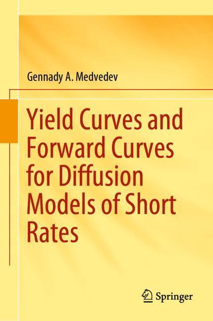 Cover: 9783030154998 | Yield Curves and Forward Curves for Diffusion Models of Short Rates