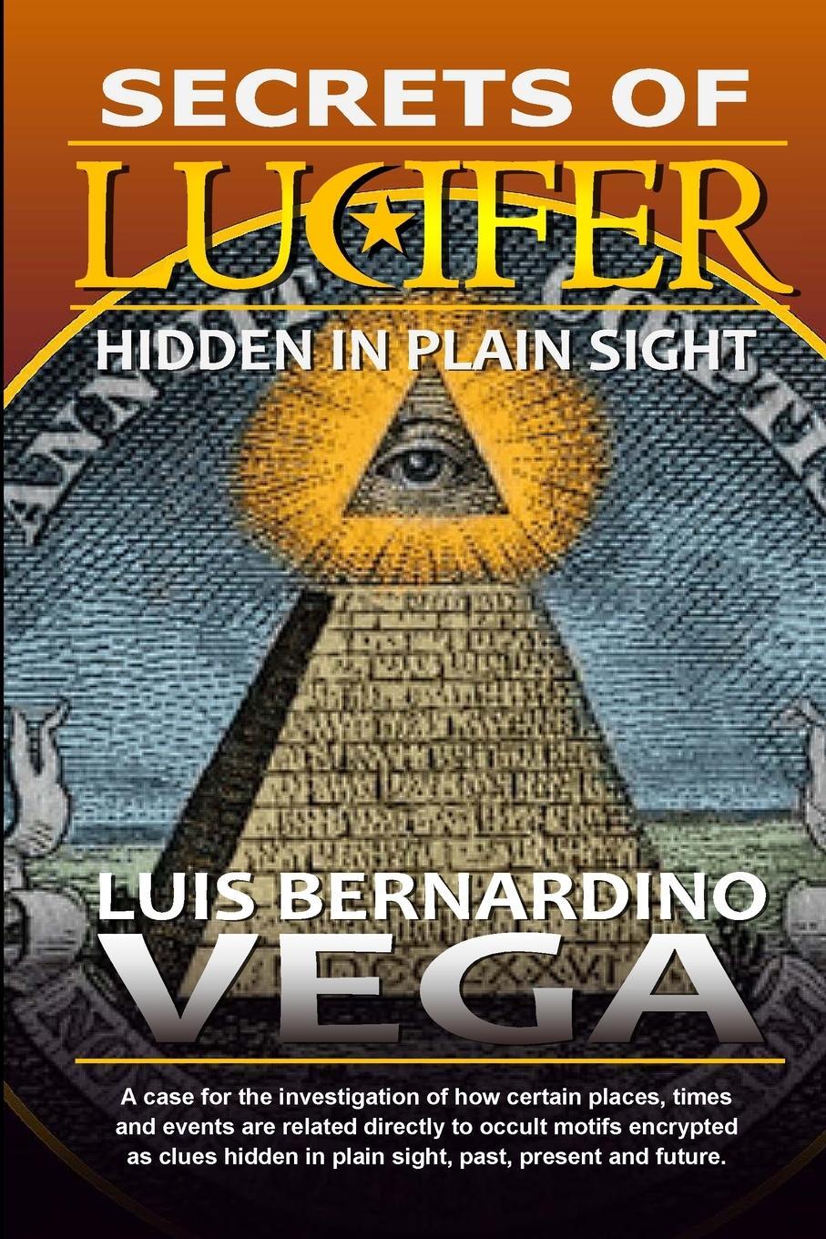 Cover: 9781716310874 | Secrets of Lucifer | Hidden in Plain Sight | Luis Vega | Taschenbuch
