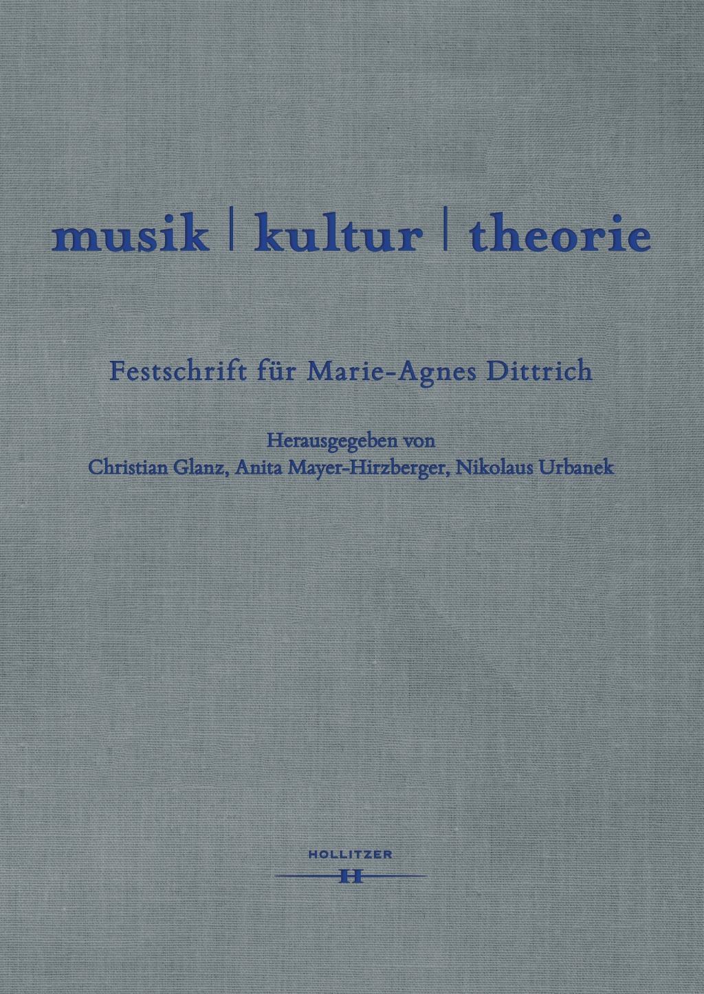 Cover: 9783990126103 | musik - kultur - theorie | Festschrift für Marie-Agnes Dittrich | Buch